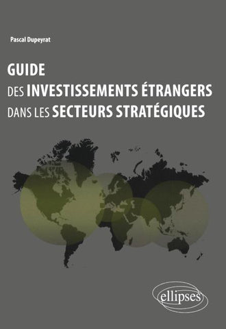 Guide des investissements étrangers dans les secteurs stratégiques