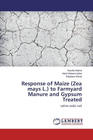 Response of Maize (Zea mays L.) to Farmyard Manure and Gypsum Treated