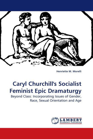 Caryl Churchill's Socialist Feminist Epic Dramaturgy
