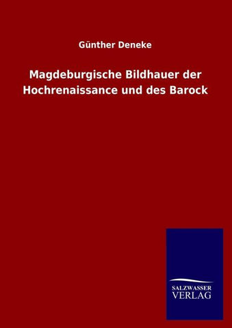 Magdeburgische Bildhauer der Hochrenaissance und des Barock