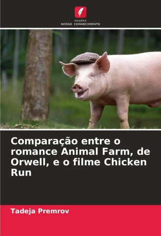 Comparação entre o romance Animal Farm, de Orwell, e o filme Chicken Run
