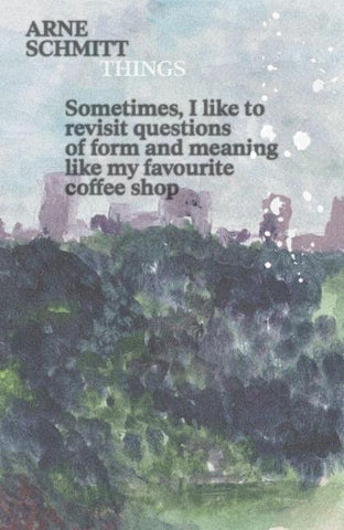 Arne Schmitt: Things / 物件