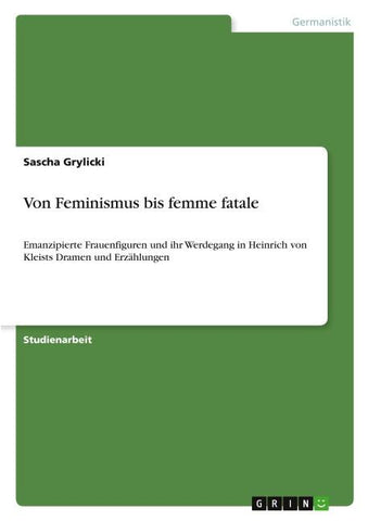 Von Feminismus bis femme fatale
