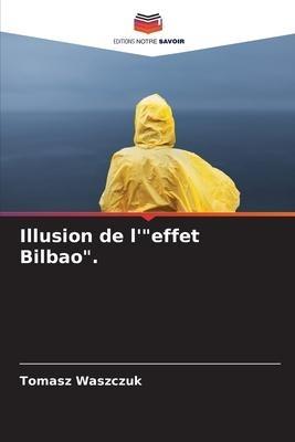 Illusion de l'"effet Bilbao".