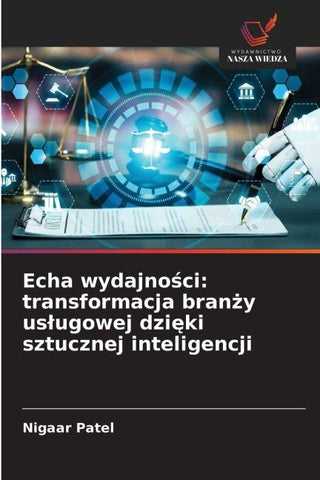 Echa wydajno¿ci: transformacja bran¿y us¿ugowej dzi¿ki sztucznej inteligencji