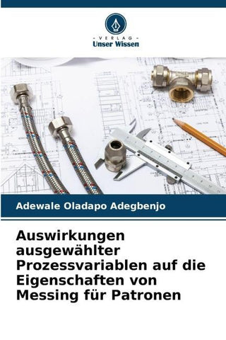 Auswirkungen ausgewählter Prozessvariablen auf die Eigenschaften von Messing für Patronen