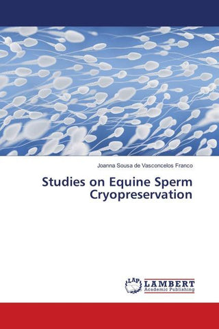 Studies on Equine Sperm Cryopreservation
