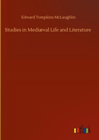 Studies in Mediæval Life and Literature