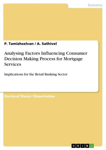 Analysing Factors Influencing Consumer Decision Making Process for Mortgage Services