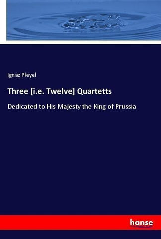 Three [i.e. Twelve] Quartetts
