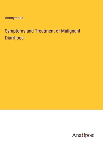 Symptoms and Treatment of Malignant Diarrhoea