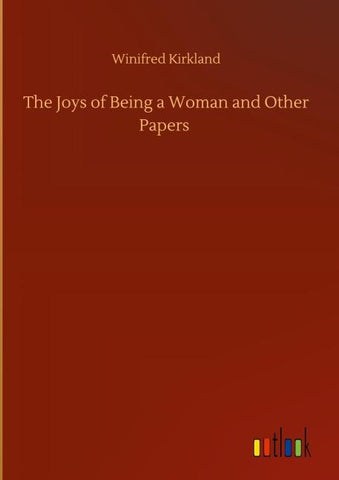 The Joys of Being a Woman and Other Papers