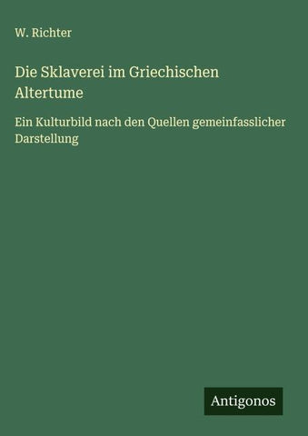 Die Sklaverei im Griechischen Altertume