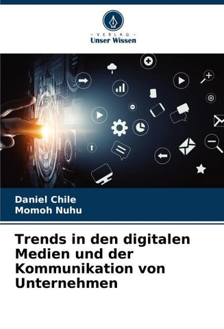 Trends in den digitalen Medien und der Kommunikation von Unternehmen