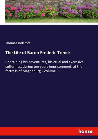The Life of Baron Frederic Trenck