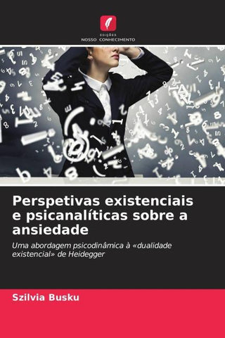 Perspetivas existenciais e psicanalíticas sobre a ansiedade