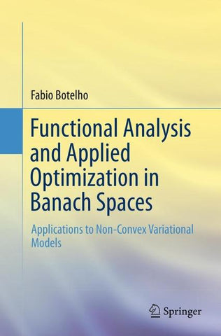 Functional Analysis and Applied Optimization in Banach Spaces