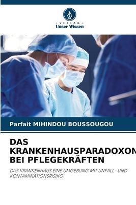 DAS KRANKENHAUSPARADOXON BEI PFLEGEKRÄFTEN
