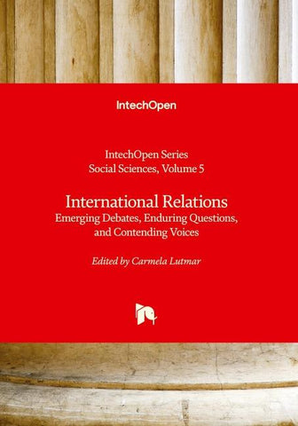 International Relations - Emerging Debates, Enduring Questions, and Contending Voices