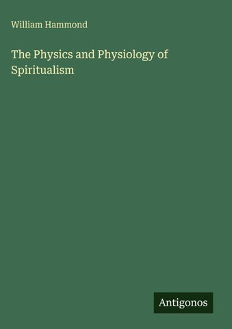 The Physics and Physiology of Spiritualism