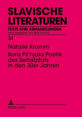 Boris Pil'njaks Poetik des Selbstzitats in den 30er Jahren