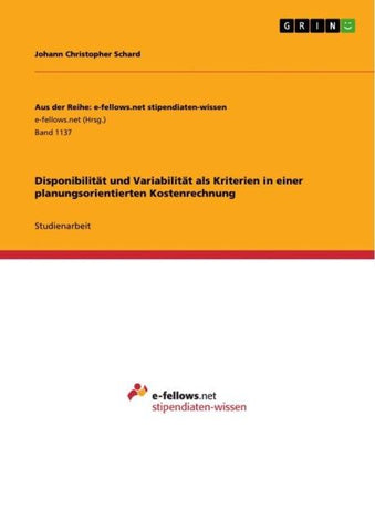 Disponibilität und Variabilität als Kriterien in einer planungsorientierten Kostenrechnung