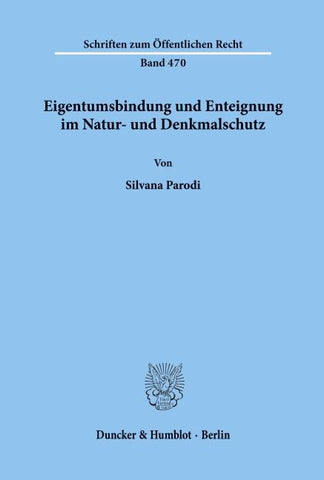 Eigentumsbindung und Enteignung im Natur- und Denkmalschutz.