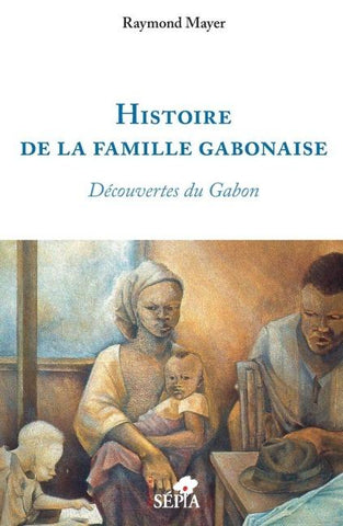 Histoire de la famille gabonaise