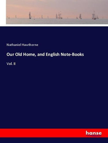 Our Old Home, and English Note-Books