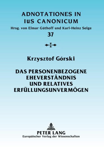 Das personenbezogene Eheverständnis und relatives Erfüllungsunvermögen
