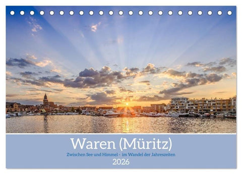 Zwischen See und Himmel - Waren (Müritz) im Wandel der Jahreszeiten (Tischkalender 2026 DIN A5 quer), CALVENDO Monatskalender