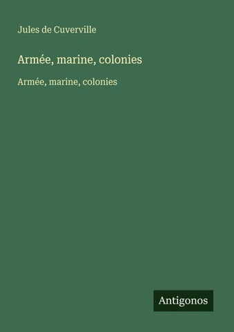 Armée, marine, colonies