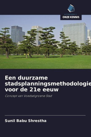 Een duurzame stadsplanningsmethodologie voor de 21e eeuw