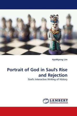 Portrait of God in Saul''s Rise and Rejection