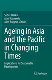 Ageing Asia and the Pacific in Changing Times
