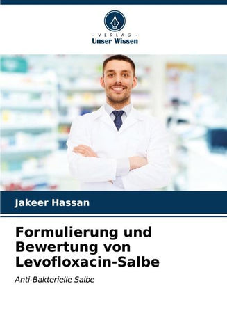 Formulierung und Bewertung von Levofloxacin-Salbe