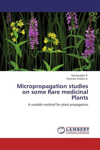 Micropropagation studies on some Rare medicinal Plants