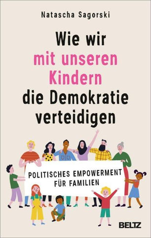 Wie wir mit unseren Kindern die Demokratie verteidigen