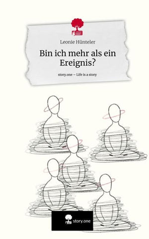 Bin ich mehr als ein Ereignis?. Life is a Story - story.one