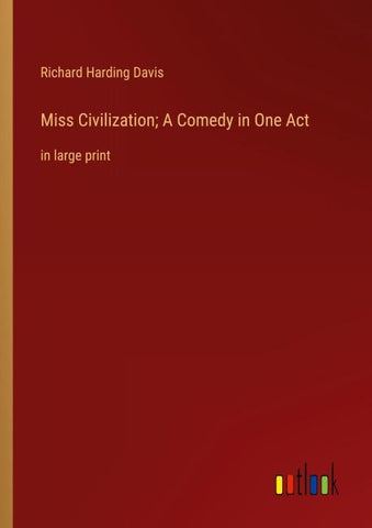 Miss Civilization; A Comedy in One Act