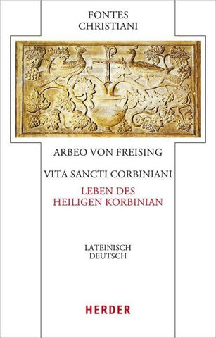 Vita sancti Corbiniani - Leben des heiligen Korbinian
