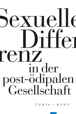 Sexuelle Differenz in der postödipalen Gesellschaft