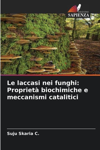 Le laccasi nei funghi: Proprietà biochimiche e meccanismi catalitici