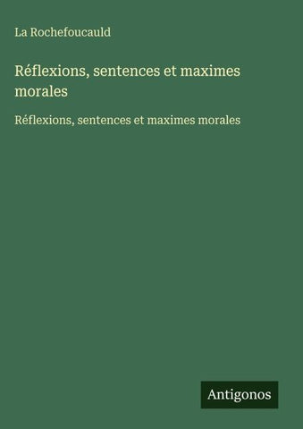Réflexions, sentences et maximes morales