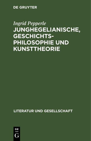 Junghegelianische, Geschichtsphilosophie und Kunsttheorie