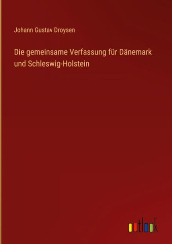 Die gemeinsame Verfassung für Dänemark und Schleswig-Holstein