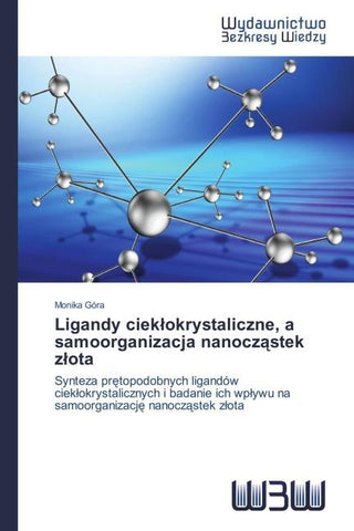 Ligandy ciek¿okrystaliczne, a   samoorganizacja nanocz¿stek z¿ota