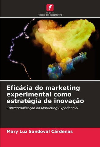 Eficácia do marketing experimental como estratégia de inovação