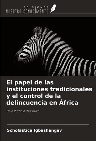 El papel de las instituciones tradicionales y el control de la delincuencia en África