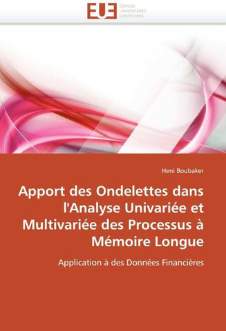 Apport des Ondelettes dans l''Analyse Univariée et Multivariée des Processus à Mémoire Longue